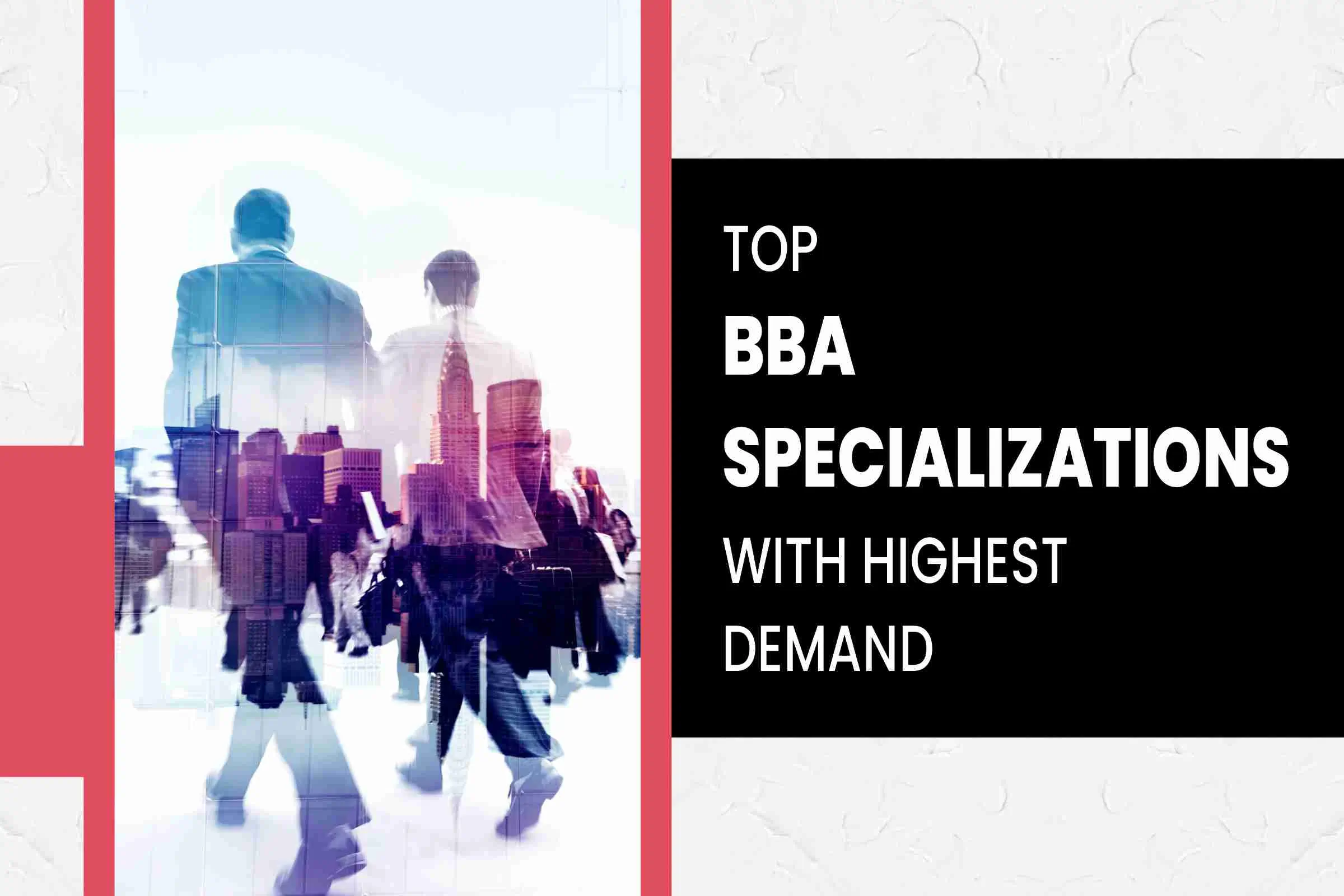 Top BBA Specializations with High Placements